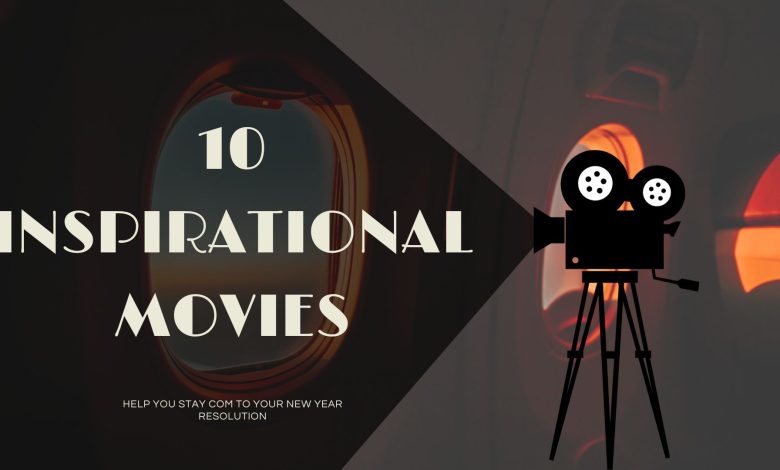 10 Inspirational Movies